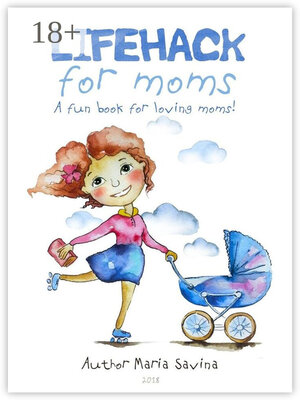 cover image of Lifehack for Moms. a fun book for loving moms!